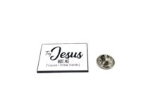 'Try Jesus not Me' Enamel Pin