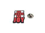 'Know Jesus Know Joy' Enamel Pin