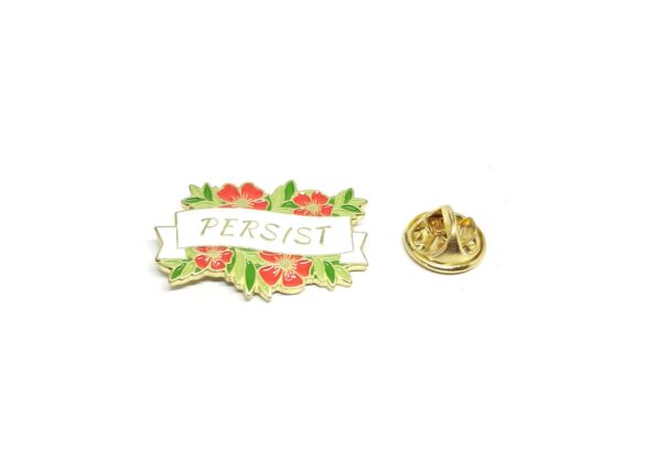 Persist Inspirational Flower Pin