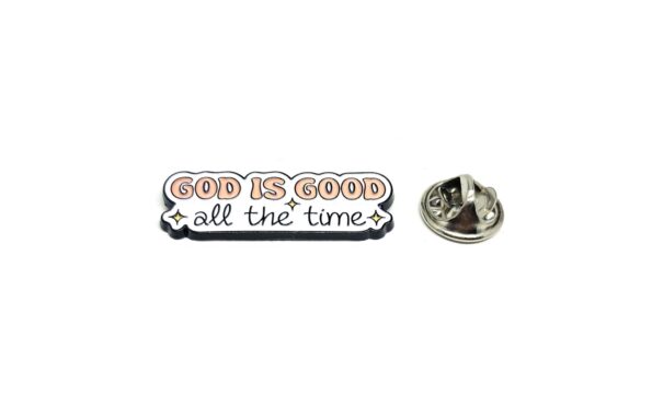 'God is Good, All time' Religious Pin