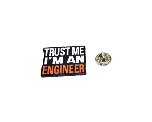 Trust Me I'm An Engineer Enamel Pin