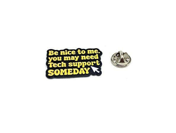 Be Nice Tech Support Funny Enamel Pin